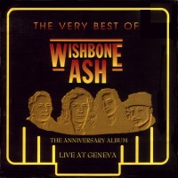 Purchase Wishbone Ash - The Very Best Of Wishbone Ash. Live At Geneva