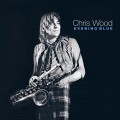 Buy Chris Wood - Evening Blue CD1 Mp3 Download