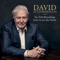 Purchase David Attenborough - My Field Recordings From Across The Planet CD1