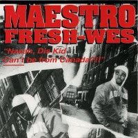 Purchase Maestro Fresh-Wes - 'naaah, Dis Kid Can't Be From Canada?!!'