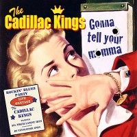 Purchase The Cadillac Kings - Gonna Tell Your Momma