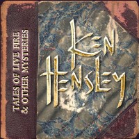 Purchase Ken Hensley - Tales Of Live Fire & Other Mysteries CD1