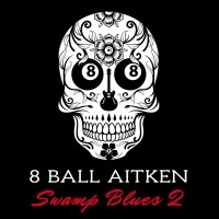 Purchase 8 Ball Aitken - Swamp Blues 2