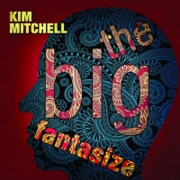 Purchase Kim Mitchell - The Big Fantasize