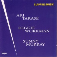 Purchase Aki Takase - Clapping Music (With Reggie Workman & Sunny Murray)