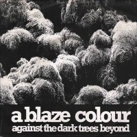 Purchase A Blaze Colour - Against The Dark Trees Beyond (VLS)