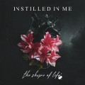 Buy Instilled In Me - The Shape Of Life Mp3 Download