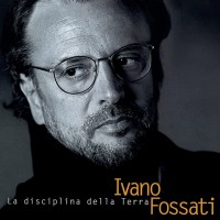 Purchase Ivano Fossati - La Disciplina Della Terra