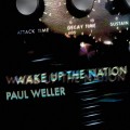 Buy Paul Weller - Wake Up The Nation (10Th Anniversary Edition / Remastered 2020) Mp3 Download