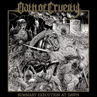 Purchase Oath Of Cruelty - Summary Execution At Dawn