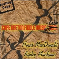 Purchase Ashley MacIsaac - Cape Breton Fiddle Music Not Calm (With Howie MacDonald)