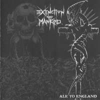 Purchase Extinction Of Mankind - Ale To England (EP)