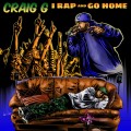 Buy Craig G - I Rap And Go Home Mp3 Download