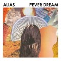 Buy Alias - Fever Dream Mp3 Download