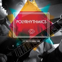 Purchase Polyrhythmics - Live From The Banana Stand