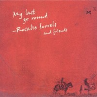 Purchase Rosalie Sorrels - My Last Go Round (With Friends)
