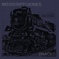 Purchase Mississippi Bones - Tracks