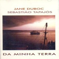 Purchase Jane Duboc - Da Minha Terra (With Sebastiao Tapajos)