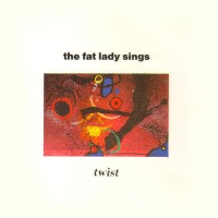 Purchase The Fat Lady Sings - Twist