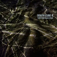 Purchase Death Cube K - Torn From Black Space