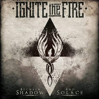 Purchase Ignite The Fire - Between Shadow And Solace (EP)