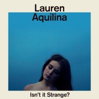 Purchase Lauren Aquilina - Isn’t It Strange?