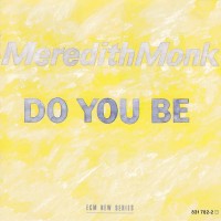 Purchase Meredith Monk - Do You Be