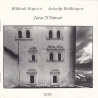 Purchase Mikhail Alperin - Wave Of Sorrow (With Arkady Shilkloper)