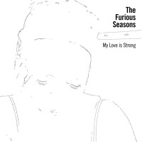 Purchase The Furious Seasons - My Love Is Strong