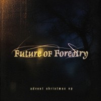 Purchase Future Of Forestry - Advent Christmas (EP)