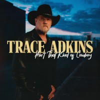 Purchase Trace Adkins - Ain't That Kind Of Cowboy