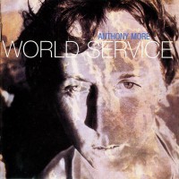 Purchase Anthony Moore - World Service (Reissued 2000)