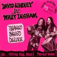 Purchase David Lindley - Twango Bango (With Wally Ingram) (Deluxe Edition)