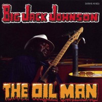 Purchase Big Jack Johnson - The Oil Man