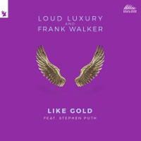 Purchase Loud Luxury - Like Gold (With Frank Walker) (CDS)