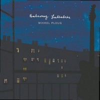 Purchase Mikkel Ploug - Balcony Lullabies