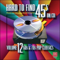 Purchase VA - Hard To Find 45s On CD Vol. 12: 60s & 70s Pop Classics