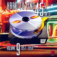 Purchase VA - Hard To Find 45s On CD Vol. 9: 1957 - 1959