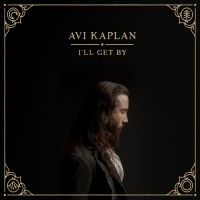 Purchase Avi Kaplan - I'll Get By