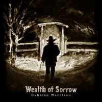 Purchase Cahalen Morrison - Wealth Of Sorrow