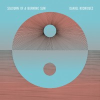 Purchase Daniel Rodriguez - Sojourn Of A Burning Sun