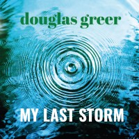 Purchase Douglas Greer - My Last Storm