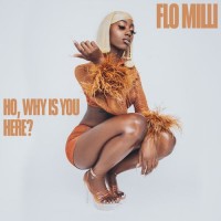 Purchase Flo Milli - Ho, Why Is You Here ?