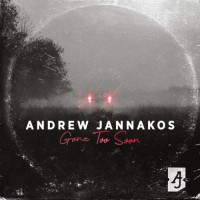 Purchase Andrew Jannakos - Gone Too Soon (CDS)