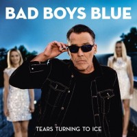 Purchase Bad Boys Blue - Tears Turning To Ice