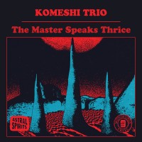 Purchase Komeshi Trio - The Master Speaks Thrice