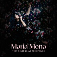 Purchase maria mena - They Never Leave Their Wives