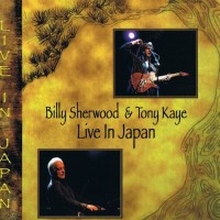 Purchase Billy Sherwood & Tony Kaye - Live In Japan CD1