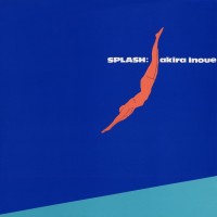 Purchase Akira Inoue - Splash (Vinyl)
