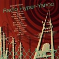 Buy Elliott Sharp - Radio Hyper-Yahoo Mp3 Download